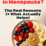 Protein-rich berry breakfast bowl with text reading "Why am I gaining weight in menopause? The real reasons and what actually helps" — The Nutrition Twins